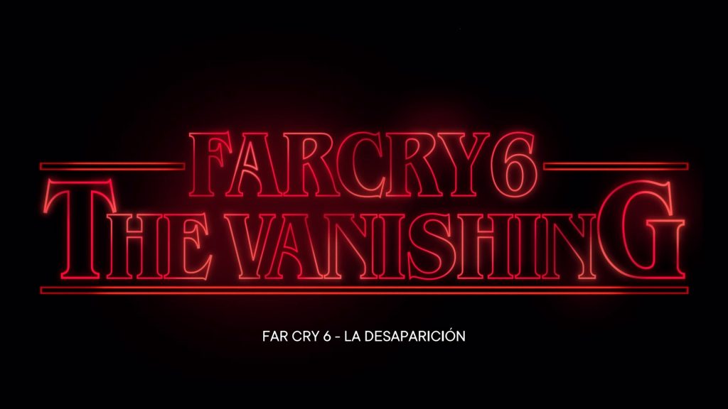 far cry 6 stranger things la desaparicion