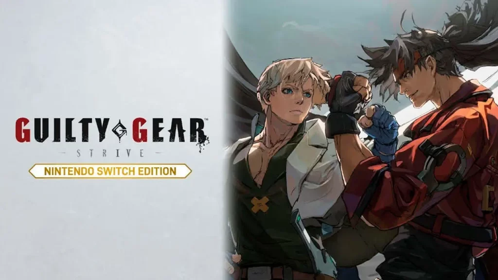 Guilty Gear - Strive - ya está disponible en Nintendo Switch